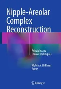 Nipple-Areolar Complex Reconstruction: Principles and Clinical Techniques (Repost)