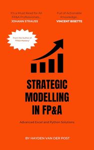 Strategic Modelling in FP&A: Advanced Excel and Python Solutions