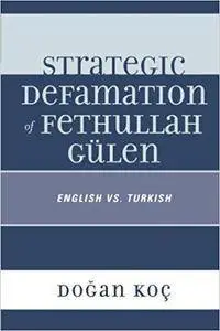 Strategic Defamation of Fethullah Gülen: English vs. Turkish