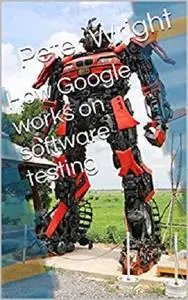 How Google works on software testing