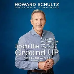 From the Ground Up: A Journey to Reimagine the Promise of America [Audiobook]