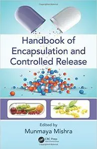 Handbook of Encapsulation and Controlled Release