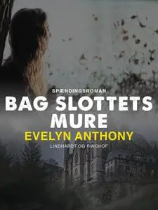 «Bag slottets mure» by Evelyn Anthony
