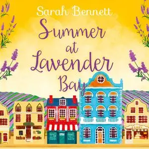 «Summer at Lavender Bay» by Sarah Bennett