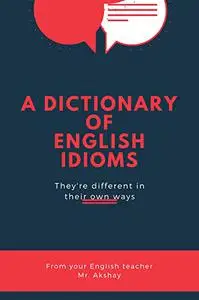 A Dictionary of English Idioms