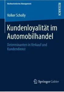 Kundenloyalität im Automobilhandel: Determinanten in Verkauf und Kundendienst