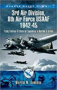 Bomber Bases of World War 2 3rd Air Division 8th Air Force USAF 1942-45