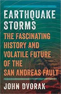 Earthquake Storms: The Fascinating History and Volatile Future of the San Andreas Fault (Repost)