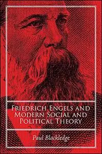 Friedrich Engels and Modern Social and Political Theory