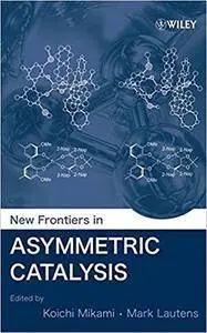New Frontiers in Asymmetric Catalysis (Repost)