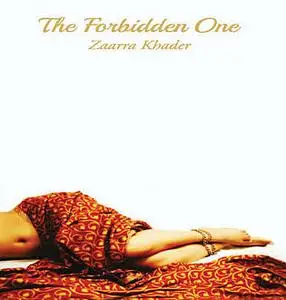 «The Forbidden One» by Zaarra Khader