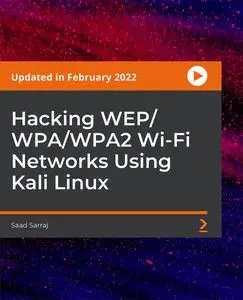 Hacking WEP/WPA/WPA2 Wi-Fi Networks Using Kali Linux [Updated in February 2022]