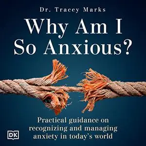 Why Am I So Anxious?: Powerful Tools for Recognizing Anxiety and Restoring Your Peace [Audiobook]