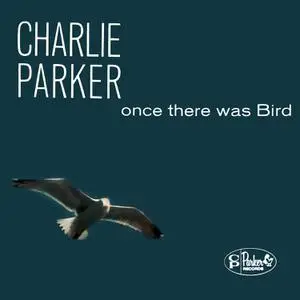 Charlie Parker - Once There Was Bird (1951/2023) [Official Digital Download 24/96]