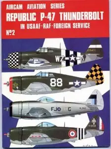 Aircam Aviation Series №2: Republic P-47 Thunderbolt in USAAF, RAF, Foreign service (Repost)