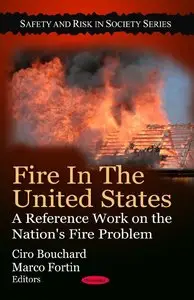 Fire in the United States: A Reference Work on the Nation's Fire Problem (Safety and Risk in Society) (repost)