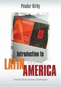 Introduction to Latin America: Twenty-First Century Challenges (Repost)