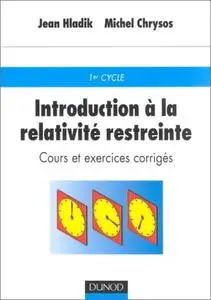 Jean Hladik, Michel Chrysos, "Introduction à la relativité restreinte : Cours et exercices corrigés"