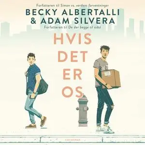 «Hvis det er os» by Becky Albertalli,Adam Silvera