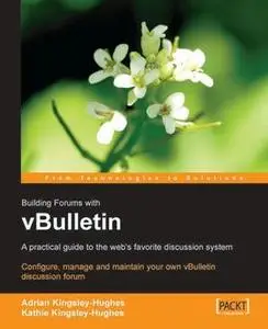 «Building Forums with vBulletinvBulletin Creating and Maintaining Online Discussion Forums» by Adrian Kingsley Hughes, K