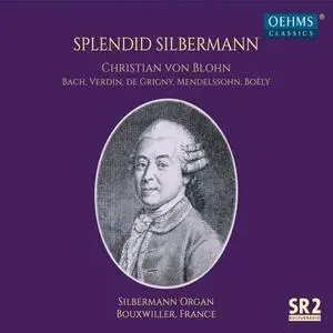 Christian von Blohn - Splendid Silbermann (2019)