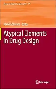 Atypical Elements in Drug Design