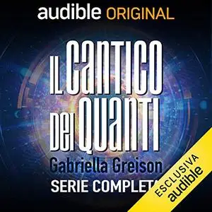 «Il cantico dei Quanti. Serie completa» by Gabriella Greison