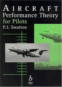 Aircraft Performance Theory for Pilots by P.J. Swatton