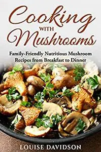 Cooking with Mushrooms