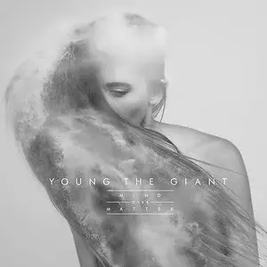 Young The Giant - Mind Over Matter (2014) [Official Digital Download 24bit/96kHz]