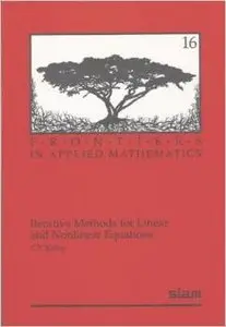 Iterative Methods for Linear and Nonlinear Equations (Frontiers in Applied Mathematics) by C. T. Kelley