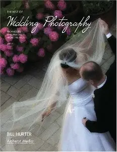Bill Hurter, The Best of Wedding Photography: Techniques and Images from the Pros (Repost) 