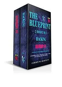 RASPBERRY PI & HACKING: 2 Books in 1: THE BLUEPRINT: Everything You Need To Know (CyberPunk Blueprint Series)