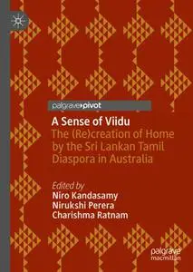 A Sense of Viidu: The (Re)creation of Home by the Sri Lankan Tamil Diaspora in Australia (Repost)