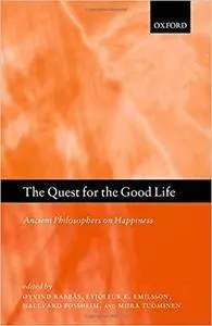 The Quest for the Good Life: Ancient Philosophers on Happiness