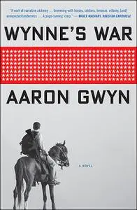 «Wynne's War» by Aaron Gwyn