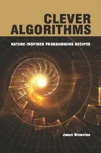 Clever Algorithms: Nature-Inspired Programming Recipes (repost)
