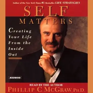 Self Matters: Creating Your Life from the Inside Out [Audiobook] {Repost}