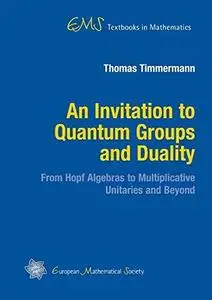 An invitation to quantum groups and duality