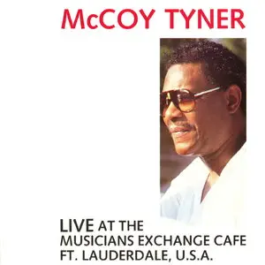 McCoy Tyner - Live At The Musicians Exchange Cafe (1988)