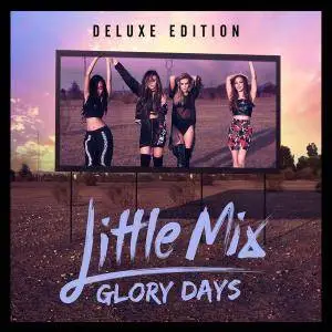 Little Mix - Glory Days {Deluxe Edition} (2016) [Official Digital Download]