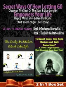 «Secret Ways Of How Letting GO Empowers Your Life: Discover The Seat Of The Soul & Live Longer! Happy Mind, Slim & Healt
