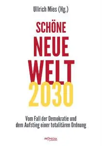 Ullrich Mies - Schöne Neue Welt 2030