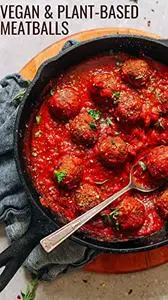 The Vegan & Plant-Based Meatball Cookbook : 50 Tasty And Innovative Vegan And Plant-Based Meatballs