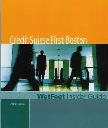 Credit Suisse First Boston (WetFeet Insider Guide) 