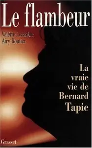 Valérie Lecasble, Airy Routier, "Le flambeur : la vraie vie de Bernard Tapie"