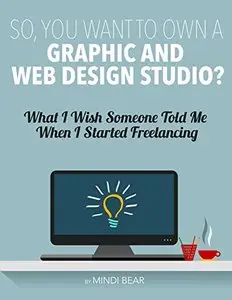 So, You Want to Own a Graphic and Web Design Studio?