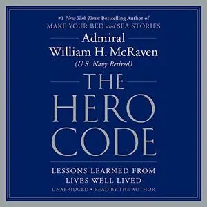 The Hero Code: Lessons Learned from Lives Well Lived [Audiobook]