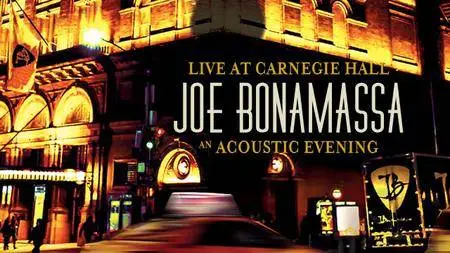 Joe Bonamassa - Live At Carnegie Hall: An Acoustic Evening (2017) [BDRip 1080p]