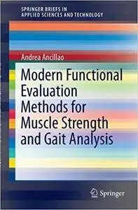 Modern Functional Evaluation Methods for Muscle Strength and Gait Analysis